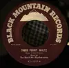 7inch Vinyl Single - The Black Mt. Rhythm-aires - Three Penny Waltz / Silver Moon