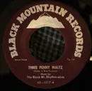 7inch Vinyl Single - The Black Mt. Rhythm-aires - Three Penny Waltz / Silver Moon