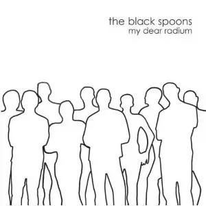 The Black Spoons - My Dear Radium