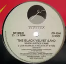 12'' - The Black Velvet Band - When Justice Came (I Can Scarcely Believe My Eyes)