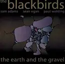 CD - The Blackbirds - The Earth And The Gravel