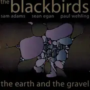 CD - The Blackbirds - The Earth And The Gravel