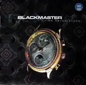 The Blackmaster - Time Never Stops!