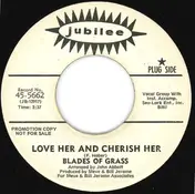 The Blades of Grass - Love Her And Cherish Her