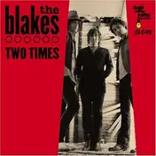 the blakes - Two Times