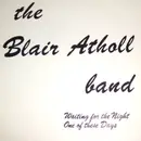7inch Vinyl Single - The Blair Atholl Band - Waiting For The Night / One Of These Days