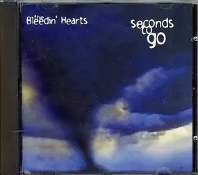 The Bleedin' Hearts - Seconds To Go