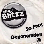 The Blitzz - So Free / Degeneration