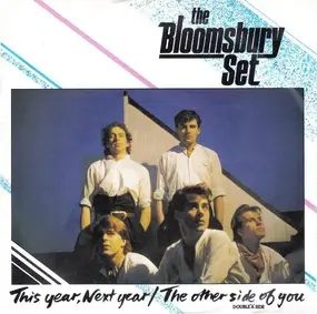 The Bloomsbury Set - This Year, Next Year / The Other Side Of You