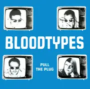 LP - The Bloodtypes - Pull The Plug