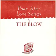 The Blow - Poor Aim: Love Songs