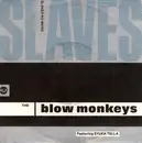 7inch Vinyl Single - The Blow Monkeys Featuring Sylvia Tella - Slaves No More