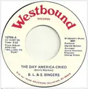 7inch Vinyl Single - The BL&S Singers - The Day America Cried