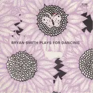 The Bryan Smith Orchette / The Bryan Smith Latin Sound - Bryan Smith Plays For Dancing