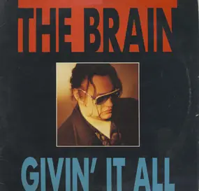 The Brain - Givin' It All