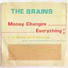 7inch Vinyl Single - The Brains - Money Changes Everything
