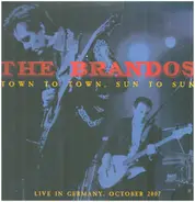 The Brandos - Town To Town, Sun To Sun (Live In Germany October 2007)