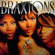 The Braxtons - So Many Ways