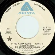 7inch Vinyl Single - The Brecker Brothers - If You Wanna Boogie... Forget It