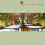 CD - The Brecker Brothers - Sneakin' Up Behind You: The Very Best Of