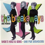 The Breakaways - That's How It Goes - The Pye Anthology