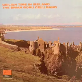 The Brian Boru Ceili Band - Ceilidh Time In Ireland