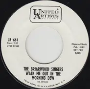 The Briarwood Singers - Walk Me Out In The Morning Dew