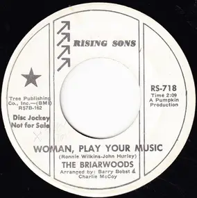 The Briarwoods - Woman, Play Your Music / What A Fool I've Been