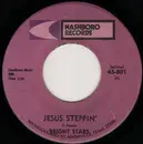 7inch Vinyl Single - The Bright Stars - Jesus Steppin' / Jesus Keep Your Arms Around Me