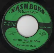 The Bright Stars - Let Thy Will Be Done / God Will Bring Things Out