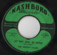 The Bright Stars - Let Thy Will Be Done / God Will Bring Things Out