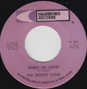 The Bright Stars - When I'm Gone / I've Done Thy Will