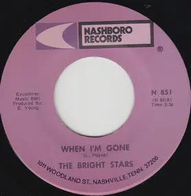 The Bright Stars - When I'm Gone / I've Done Thy Will