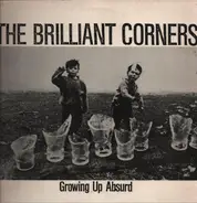 The Brilliant Corners - Growing Up Absurd