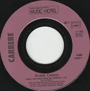 7inch Vinyl Single - The British Colony - Have You Ever Seen Me Dancin'
