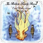 the broken family band - Cold Water Songs