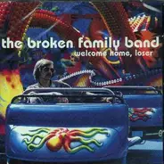 The Broken Family Band - Welcome Home, Loser