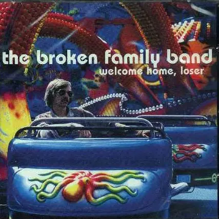 The Broken Family Band - Welcome Home, Loser