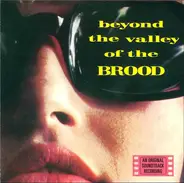 The Brood - Beyond The Valley Of The Brood