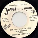 7inch Vinyl Single - The Brooklyn Allstars - Did You Stop To Pray This Morning / A Prayer For Today