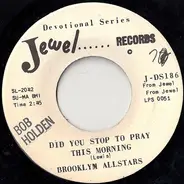 The Brooklyn Allstars - Did You Stop To Pray This Morning / A Prayer For Today
