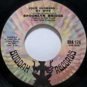 Brooklyn Bridge - Your Husband - My Wife / Upside Down (Inside Out)