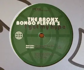 The Bronx Bongo Player's - I Get My Hype