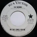 7inch Vinyl Single - The Browns - No Sad Songs For Me