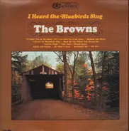 The Browns - I Heard the Bluebirds Sing