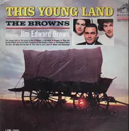 The Browns Featuring Jim Ed Brown - This Young Land