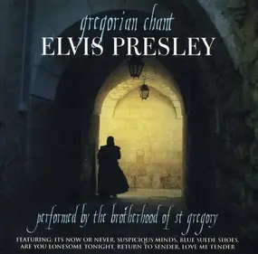 Gregorian Chant - Gregorian Chant - Elvis Presley