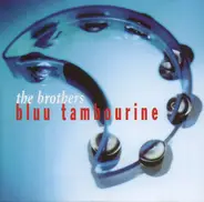 The Brothers - Bluu Tambourine