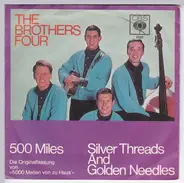 The Brothers Four - 500 Miles / Silver Threads And Golden Needles