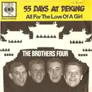 7inch Vinyl Single - The brothers four - 55 days at peking / all for the love of a girl